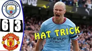 MAN.CITY VS MAN.UNITED (6-3) HİGHLİGHTS  MATCH POSITIONS GOALS & ASSISTS ,HAALAND HAT TRICK