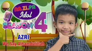 ENGLISH SONG I We say Alhamdulillah I AZRI - NA.ZI.FA IDOL Season 4