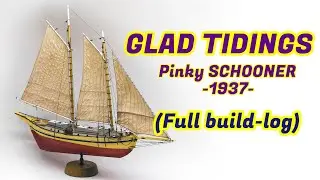 How to build a ship model - Pinky schooner GLAD TIDINGS (1937) - kit manufactured by Model Shipways