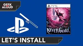 Let's Install - NeverAwake [Playstation 5]