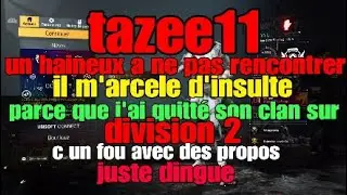 UN HAINEUX RACISTE PASSE SON TEMPT A M'INSULTER PACE QUE J'AI QUITTTER SON CLAN!!!!!! SUR DIVISION 2