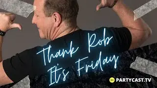 Rob Boskamp | Thank Rob It's Friday | House | Partycast.tv