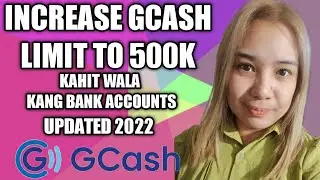 INCREASE INTO 500K LIMIT ON GCASH WITHOUT LINKING BANK ACCOUNTS  