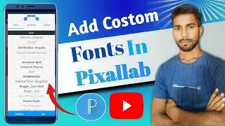 How to add custom font in pixallab app ? Make your thumbnail  ? Fonts kaise lagaye pixallab app .