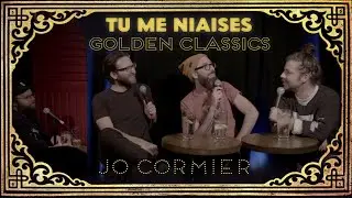 Tu me niaises - 05 Jo Cormier