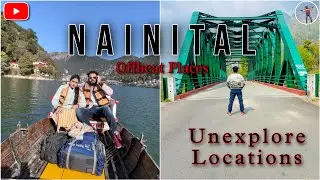 Nainital - Offbeat Vs Tourist Places in 2 Days | Safar Calling