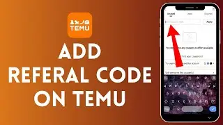 How to Add Referal Code on Temu (2024) | Include Referal Code on Temu