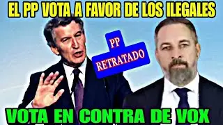 🤬PP SCAM🤬 IN FAVOR OF ILLEGAL IMMIGRATION, AGAINST VOX'S MOTION AGAINST ILLEGAL IMMIGRANT