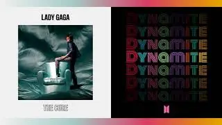 Dynamite Cure - Lady Gaga vs. BTS (Mashup)