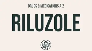 How to use Riluzole - Explain Uses,Side Effects,Interactions