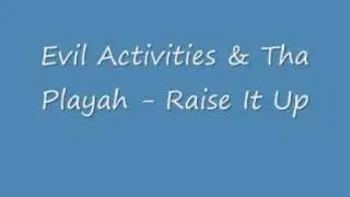 Evil Activities & Tha Playah - Raise It Up