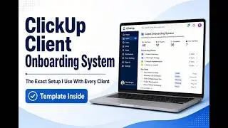 ClickUp Client Onboarding System: How I Set Up Client Projects from Start to Finish