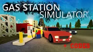 Симулятор заправки Роблокс + КОДЫ🚘 ПОСТРОИЛ СУПЕРСКУЮ ЗАПРАВКУ🚘 Gas Station Simulator Roblox + CODES