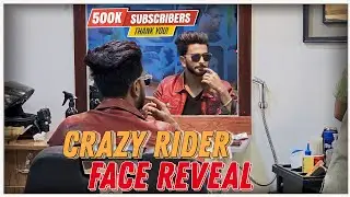 Face Reveal | Crazy Rider