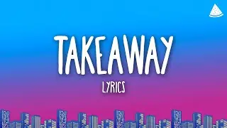 The Chainsmokers, ILLENIUM - Takeaway (Lyrics) Ft. Lennon Stella