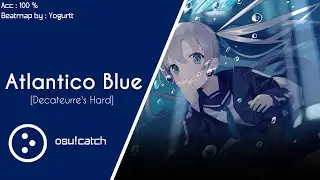 [osu!catch] Sasaki Sayaka - Atlantico Blue [Decateurre's Hard]