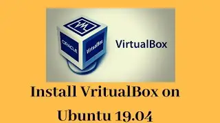 Installing VirtualBox on Ubuntu 19 04  