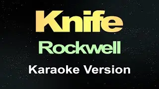 Knife - Rockwell ( Karaoke )