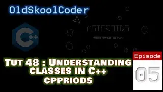 Tutorial 48:05 - Understanding C++ Classes (C++)
