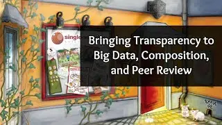 Bringing Transparency to Big Data, Composition, and Peer Review