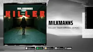 Milkmanns - Killer (Demyanmusic remix) (Audio)