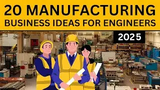20 Manufacturing Business Ideas for Engineers in 2024