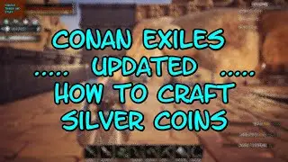 Conan Exiles ... UPDATED ... How To Craft Silver Coins (Gold Coins also)