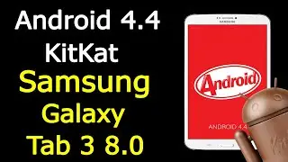 How to Install Android 4.4.2 Kitkat on Samsung Galaxy Tab 3 SM T311