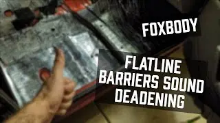 Foxbody Sound Deadening - Flatline Barriers