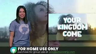 Matthew 6:9-10 - Your Kingdom Come (Hand Motions)