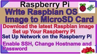 Write Raspbian OS Image to MicroSD Card | Set Up Network on the Raspberry Pi
