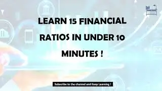 LEARN 15 FINANCIAL RATIOS IN UNDER 10 MINUTES