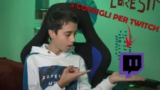 5 CONSIGLI PER CRESCERE SU TWITCH!!|LORESIMO6