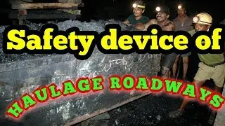 Safety Device of Haulage Roadways//Man Holes//in mines.