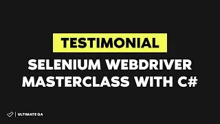 What Customers Have To Say about the Selenium WebDriver Masterclass with C#