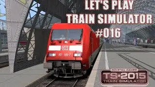 Let's Play Train Simulator 2015 #016 - Fahrzeit Vol. 13 