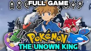 Pokémon The Unown King (v1.0) - Complete GBA Walkthrough & True Ending!