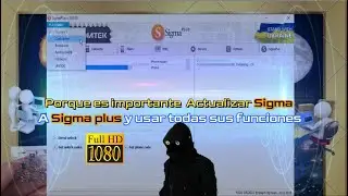 Porque es importante  Actualizar Sigma A Sigma plus y usar todas sus funciones