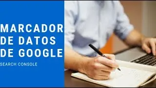 Marcador de datos de Google del Search Console