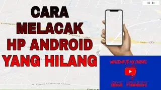 CARA MELACAK HP ANDROID YANG HILANG