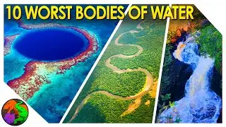 10 of the WORST Bodies of Water on Earth