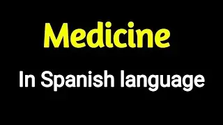 How To Pronounce " Medicine " In Spanish language . Spanish vocabulary practice .