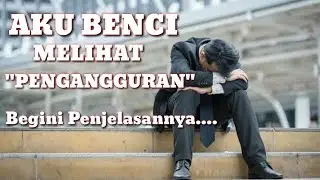 Ceramah singkat..aku benci melihat pengangguran