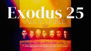 Exodus 25 The Bible NKJV 4K Audio Dramatized with Text