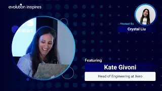 AU Evo Inspires #2 - Kate Givoni, Head of Engineering at Xero