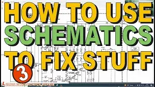 How To Use Schematics To Fix Stuff Part 3