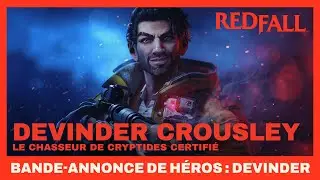 Redfall - Bande-annonce de héros : Devinder