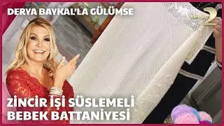 Derya Baykal'la Gülümse | Zincir İşi Süslemeli Bebek Battaniyesi