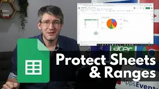 Protect Sheets and Ranges in Google Sheets Tips & Tricks | Episode 104