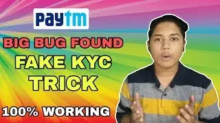 PAYTM FAKE KYC TRICK || WITHOUT ANY DOCUMENT || 100% WORKING